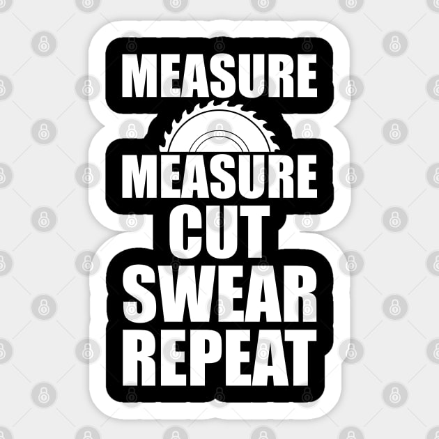 Lumberjack - Measure Measure Cut Swear Repeat Sticker by KC Happy Shop